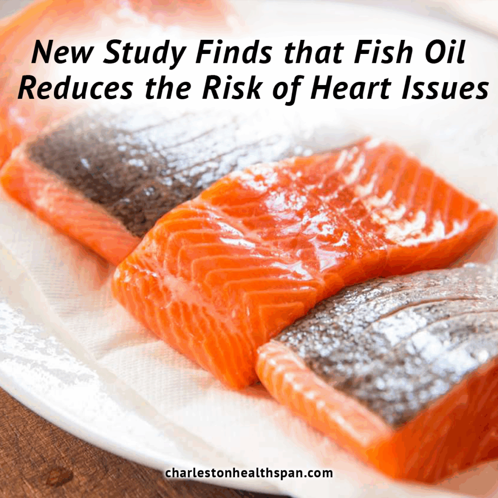 New Study Finds that Fish Oil Reduces the Risk of Heart Issues