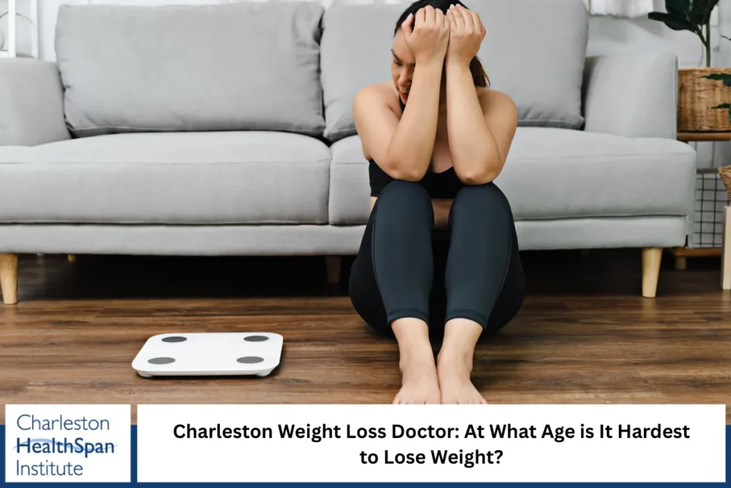 Charleston Weight Loss Doctor: At What Age is It Hardest to Lose Weight?