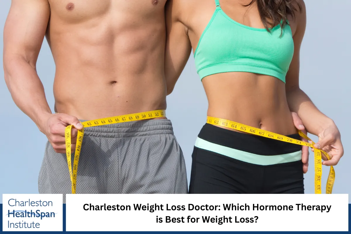 CHARLESTON WEIGHT LOSS DOCTOR: WHICH HORMONE THERAPY IS BEST FOR WEIGHT  LOSS?