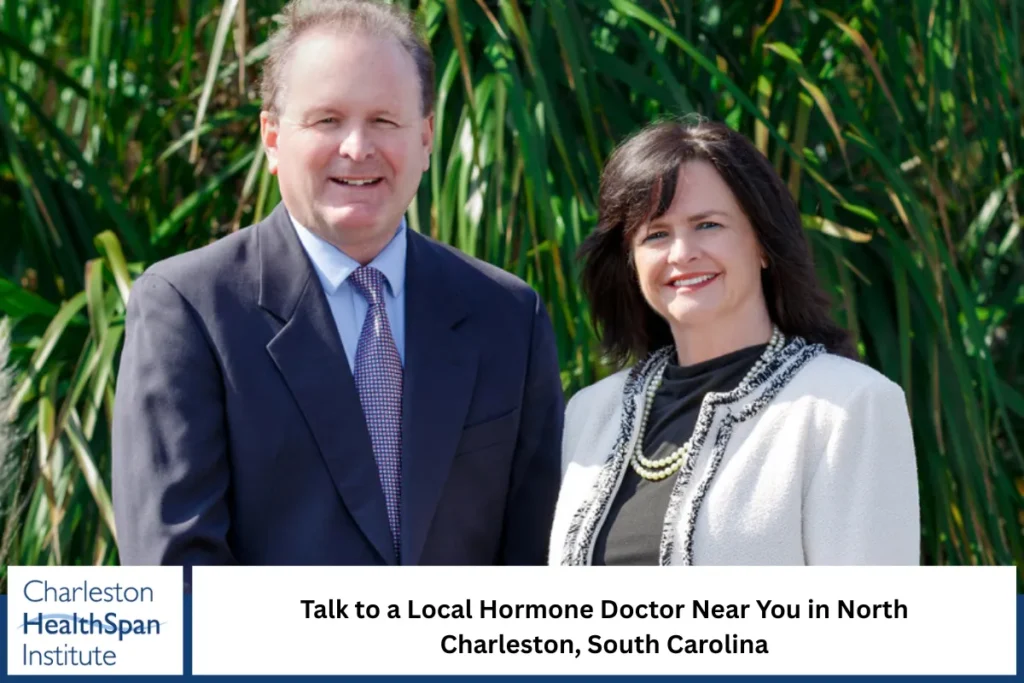Talk to a Local Hormone Doctor Near You in North Charleston, South Carolina