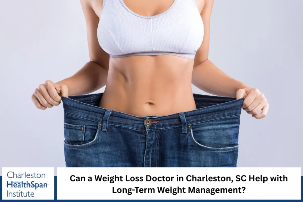 Can a Weight Loss Doctor in Charleston, SC Help with Long-Term Weight Management