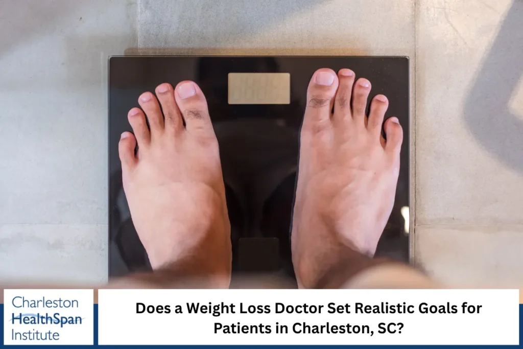 Does a Weight Loss Doctor Set Realistic Goals for Patients in Charleston, SC?