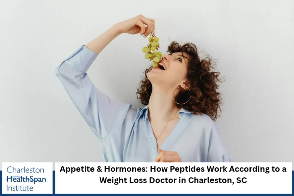 Appetite & Hormones: How Peptides Work According to a Weight Loss Doctor in Charleston, SC